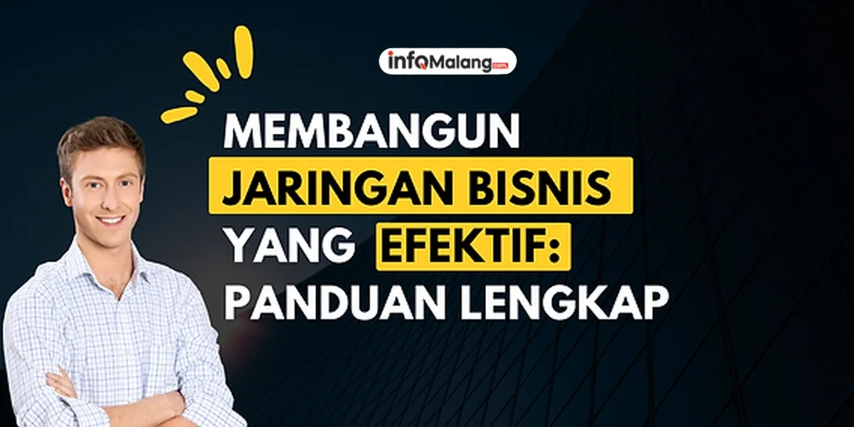 Panduan Lengkap Membangun Jaringan Bisnis yang Kuat Menurut Pengusaha Berpengalaman