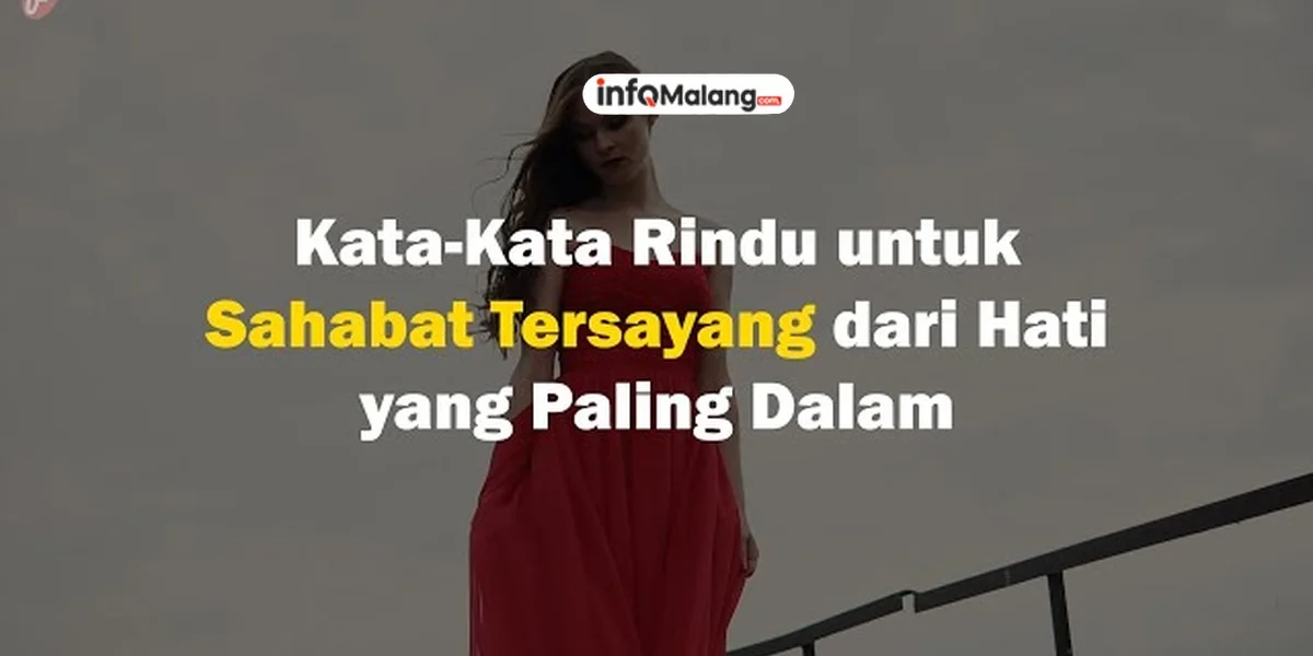 Rindu Sahabat Lirik dan Maknanya, Bikin Haru!