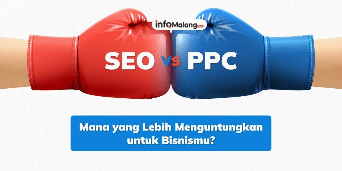 SEO vs PPC Strategi Digital, Biaya, dan Kapan Harus Dipilih!