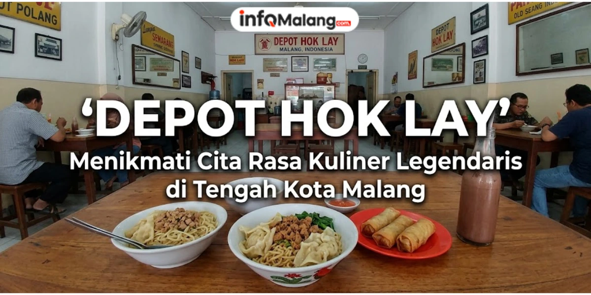 Depot Hok Lay, Menikmati Cita Rasa Kuliner Legendaris di Tengah Kota Malang