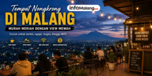 Tempat Nongkrong di Malang Murah Meriah dengan View Mewah, Cocok Buat Santai